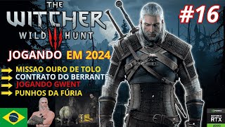 THE WITCHER 3 PARTE 16MISSÃO SECUNDARIA OURO DE TOLO CONTRATO DO BERRANTE PUNHOS DA FÚRIA VELEN [upl. by Peatroy]