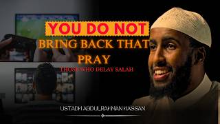 Those who Delay Salah  Ustadh Abdulrahman Hassan [upl. by Denie27]