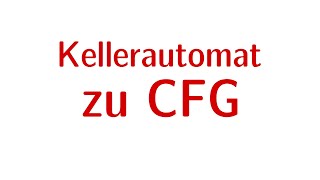 Formale Sprachen 36  Kellerautomaten zu CFG [upl. by Aymer]