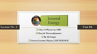 Internal Energy Explained  Unit 8 Heat amp Thermodynamics  Class 11 Physics  NBF  2024  Lecture 2 [upl. by Ahtamat100]