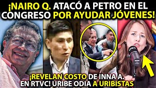 Nairo Q la CAGÓ ¡Atacó a Petro por AYUDAR jóvenes Revelan COSTO de Inna Afinogenova en RTVC [upl. by Ellicec]