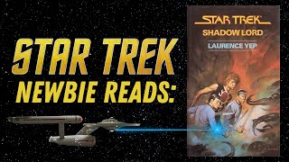 STAR TREK Newbie Reads SHADOW LORD by Laurence Yep [upl. by Mariele]