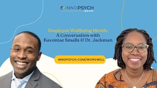 Employee Wellbeing Month A Discussion with Dr Charmain Jackman amp Kavontae Smalls [upl. by Aisha]