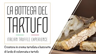 La Bottega del Tartufo ricetta Crostone con crema Tartufata e lardo di colonnata [upl. by Clare167]