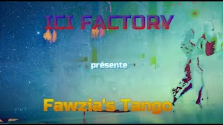 ICI FACTORY  Fawzias Tango [upl. by Aili]