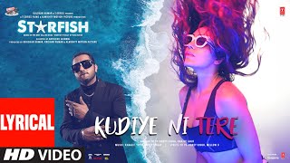 Starfish Kudiye Ni Tere Lyrical  Khushalii KMilind SEhan  Yo Yo Honey SinghKhaalifHarjot K [upl. by Blaire]