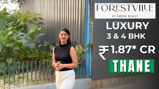 Oberoi ForestVille Thane 3 amp 4 BHK Tour on Kolshet Rd  Exclusive Launch Price Location amp Offers [upl. by Aeresed268]