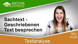 Sachtext  Geschriebenen Text besprechen  Zentralmatura Deutsch Mai 2018 18 [upl. by Eleinad]