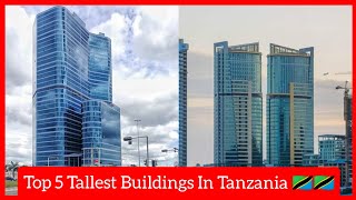 Top 5 Tallest Buildings In Tanzania [upl. by Ramos812]