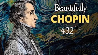 Beautifully Chopin 432 Hz 21 Beautiful Solo Piano Pieces [upl. by Dymoke]