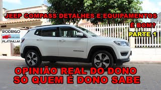 Jeep Compass Detalhes e Equipamentos Parte 1 Opinião Real do Dono [upl. by Acemat]