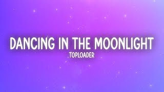 Toploader  Dancing in the Moonlight Lyrics [upl. by Gadmon]