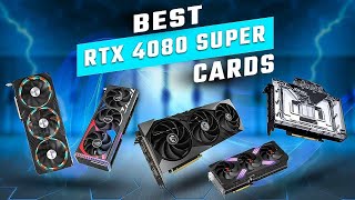 5 Best RTX 4080 Super Cards That Are Actually Good [upl. by Sadie306]