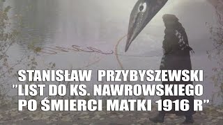 STANISĹAW PRZYBYSZEWSKI  LIST DO KS NAWROWSKIEGO PO ĹšMIERCI MATKI 1916 R [upl. by Nylakcaj]