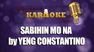 SABIHIN MO NA by YENG CONSTANTINO [upl. by Ury288]