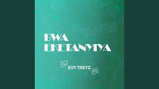 BWA EKETANYIYA [upl. by Ralleigh]