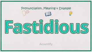 Fastidious Pronunciation Meaning amp Example [upl. by Asirahc510]