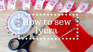 Sewing 101  How to sew lycra  spandex  stretch fabric UPDATED VERSION [upl. by Ramos]