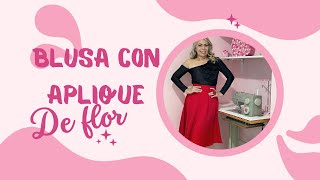 Omaira tvDIY blusa con aplique de flor aprende modistería en un solo vistazo [upl. by Garcia454]