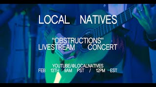 Local Natives  Obstructions Livestream Concert [upl. by Malony]