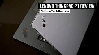 Lenovo ThinkPad P1 Review [upl. by Annala]