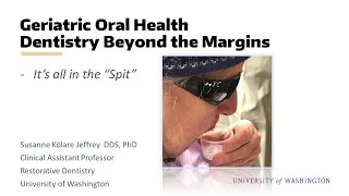 Geriatric Oral Health Dentistry Beyond the Margins  Its all in the quotspitquot [upl. by Annad]