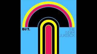 DJ T  The Inner Jukebox  Dis [upl. by Marie-Jeanne]