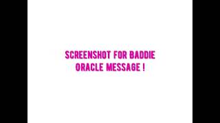 💖 SCREENSHOT FOR YOUR BADDIE ORACLE MESSAGE 💖 [upl. by Anatola]