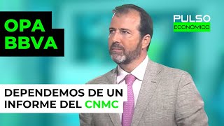 José Ignacio Enríquez “Dependemos de un informe del CNMC para saber qué pasará con la OPA del BBVA” [upl. by Anivle]