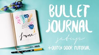 PLAN WITH ME  June 2018 Bullet Journal Setup amp Dutch Door Tutorial [upl. by Salomo847]