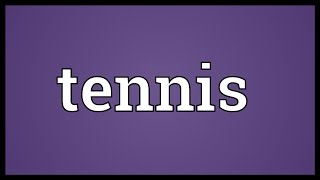 Tennis Meaning [upl. by Bill]