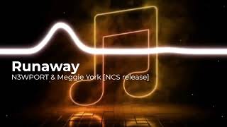 Runaway By N3WPORT amp Meggie York [upl. by Alcot986]