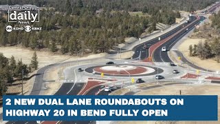 2 new Highway 20 roundabouts in Bend fully open 2 more opening soon [upl. by Aicilet]