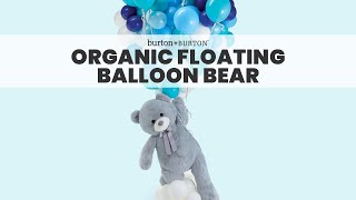 Organic Floating Balloon Bear [upl. by Golliner]