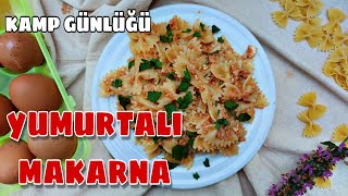 YUMURTALI MAKARNA TARİFİ Lezzetli Kolay Kampta Yumurtalı Makarna Yapımı Tarifi Nasıl Yapılır [upl. by Tirrag]