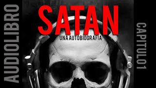 Audiolibro Satán una autobiografía  Capítulo 1 Encantado de conocerte [upl. by Oliver]