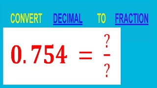 CONVERT DECIMAL 0754   TO FRACTION [upl. by Bernadette]