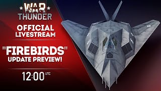 quotFIREBIRDSquot UPDATE PREVIEW  War Thunder Official Channel [upl. by Shutz]