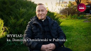 ks Dominik Chmielewski w Pułtusku wywiad 311021r [upl. by Davenport]