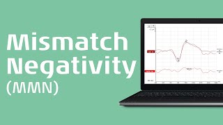 Mismatch Negativity MMN and its Clinical Applications [upl. by Mikkanen]