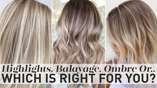 Highlights Balayage Ombre or Sombre  Which is right for you [upl. by Ajar931]