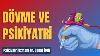 DÖVME YAPTIRMAYI DÜŞÜNENLER DİKKAT  DÖVME VE PSİKİYATRİ [upl. by Hcib345]