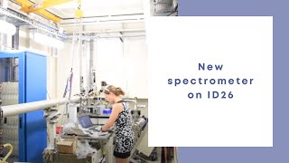 New spectrometer on ID26 [upl. by Fabien]