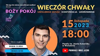 Wieczór Chwały  15 XI 2023  Uwielbienie Jezusa  gość Marcin Zieliński [upl. by Acsot]