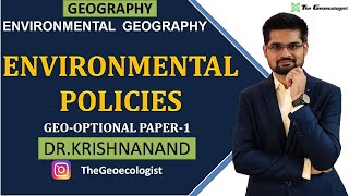 Environmental Policies  World and Indian Perspective Environmental Geography  Dr Krishnanand [upl. by Aieken538]