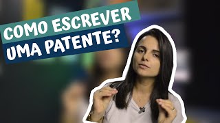 Como escrever uma PATENTE [upl. by Aneerehs]