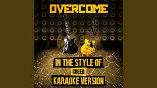 Overcome In the Style of Creed Karaoke Version [upl. by Aelaza]