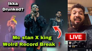 King X mc stan Song Wolrd Record ❓ Ikka Drunked On king show ❓Naezy Live after big boss [upl. by Natsirt]