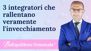 3 integratori che rallentano veramente linvecchiamento [upl. by Onaivlis]