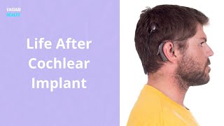 Life After Cochlear Implant [upl. by Hafeetal]